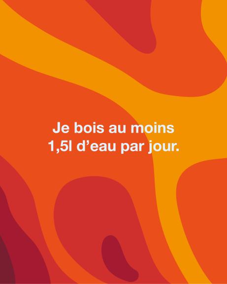 Je bois au moins 1.5l d'eau par jour