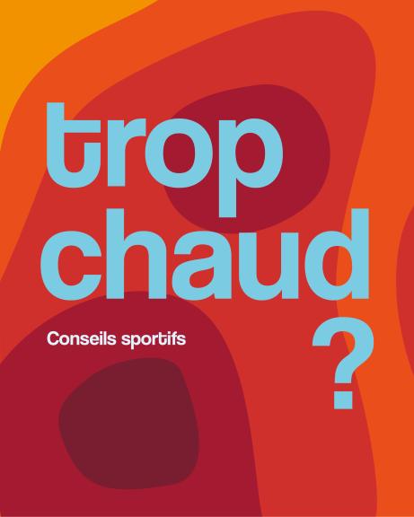 Trop chaud?