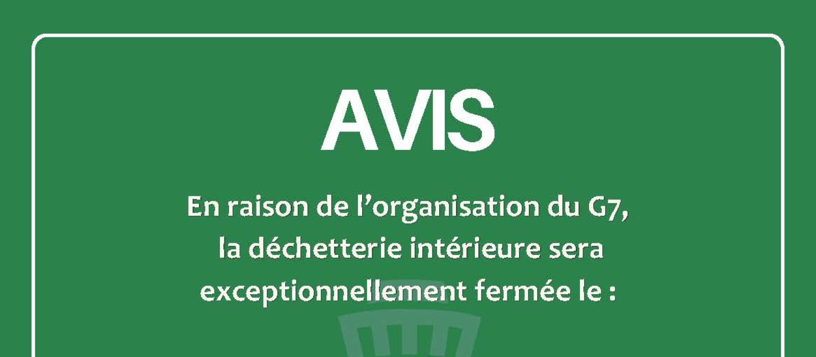 avis de fermeture - déchetterie - 13.06.2026